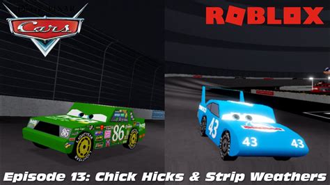 Chick Hicks & Strip Weathers | The Best Cars Game in ROBLOX | Episode 13 (Piston Cup) Dinoco 400 ...