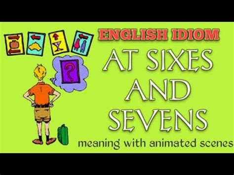 English idiom : At sixes and sevens | Meaning with animated scenes - YouTube