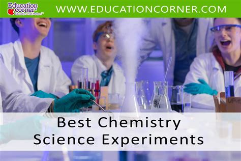 68 Best Chemistry Experiments: Learn About Chemical Reactions