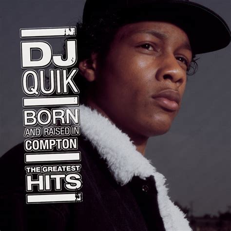 Born And Raised In Compton: The Greatest Hits | DJ Quik – Download and listen to the album