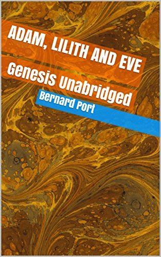 Adam, Lilith and Eve: Genesis Unabridged by Bernard Port | Goodreads