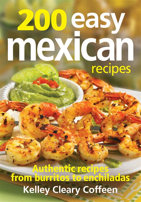 200 Easy Mexican Recipes Cookbook by Kelley Cleary Coffeen Review ...