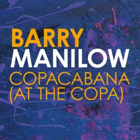 Barry Manilow | Musik | Copacabana (At The Copa)