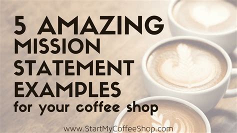 5 Amazing Coffee Shop Mission Statement Examples - Start My Coffee Shop