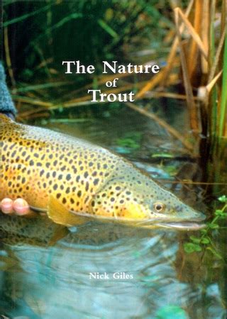 THE NATURE OF TROUT. By Nick Giles. Illustrated by Trevor Harrop ...