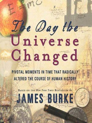 The Day the Universe Changed by James Burke · OverDrive: ebooks, audiobooks, and more for ...