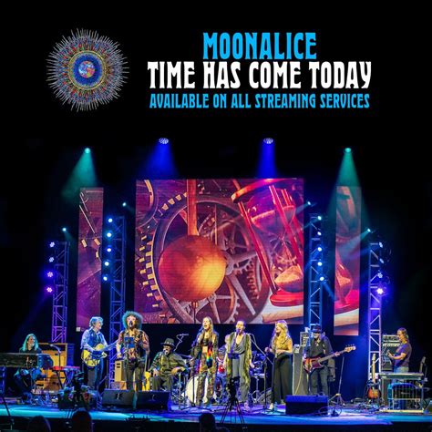 Time Has Come Today Now Streaming - Moonalice Posters