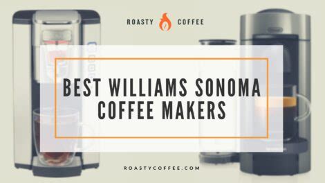 The 12 Best Williams Sonoma Coffee Makers and Accessories