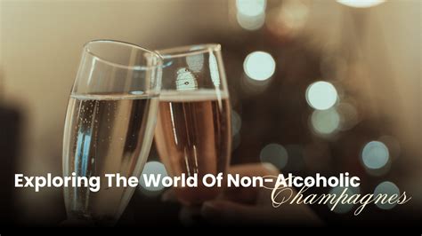 Sparkling Elegance: Exploring The World Of Non-Alcoholic Champagnes ...