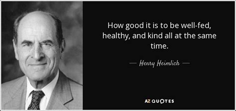 QUOTES BY HENRY HEIMLICH | A-Z Quotes