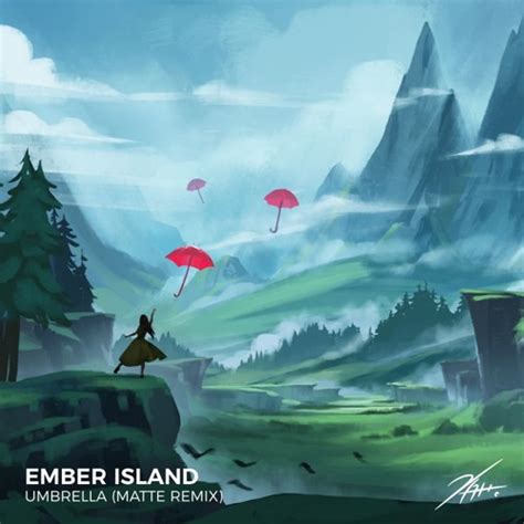 Ember Island - Umbrella (Matte Remix) // Easy Listening by Music High Court - Free download on ...