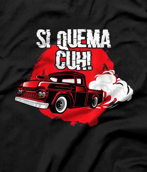 Personalized Si Quema Cuh Lowrider Tacuache Truck T-Shirt - All Star Shirt