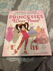 Princesses Wear Pants by Savannah Guthrie & Allison Oppenheim c2017 NEW ...