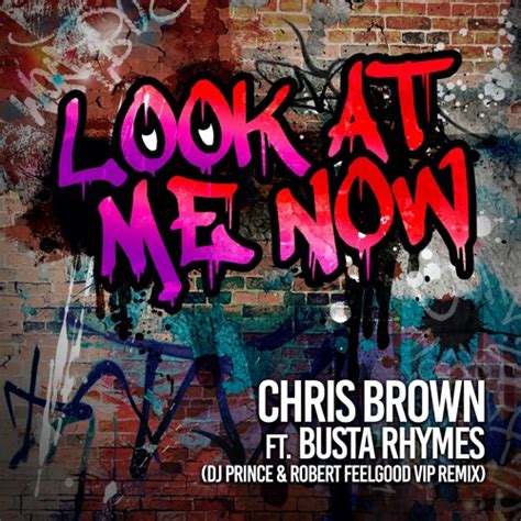 Stream Chris Brown Ft. Busta Rhymes - Look At Me Now - DJ Prince ...