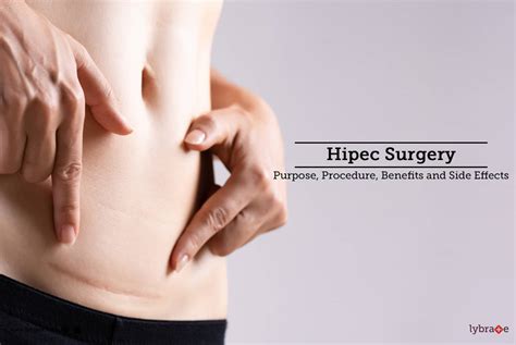 Hipec Surgery: Purpose, Procedure, and Benefits and Side Effects