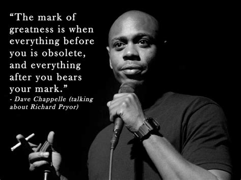 "The mark of greatness is when..." - Dave Chappelle Memes Quotes ...