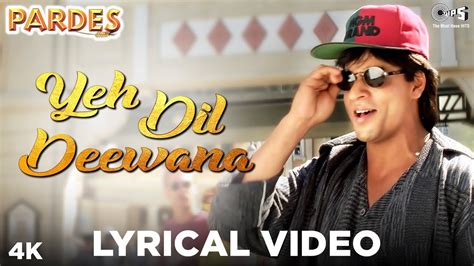 Yeh Dil Deewana Lyrical Video- Pardes | Sonu Nigam, Hema Sardesai & Shankar Mahadevan - YouTube ...