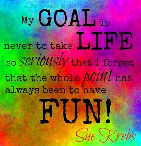 Quotes About Having Fun In Life - ShortQuotes.cc