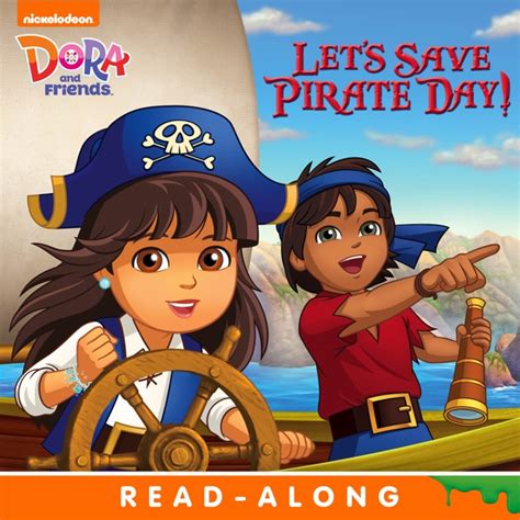 Let's Save Pirate Day! Read-Along Storybook (Dora and Friends) by ...