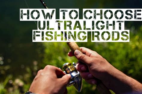 Choosing the Best Ultralight Fishing Rods