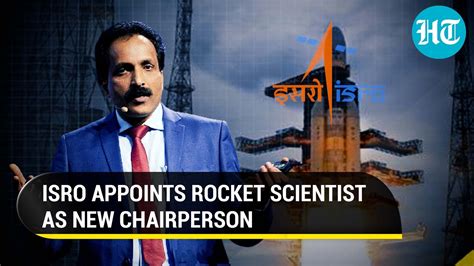 Eminent rocket scientist S Somanath appointed ISRO chief | Education ...