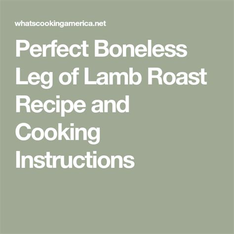 Perfect Boneless Leg of Lamb Roast Recipe and Instructions | Recipe | Lamb roast recipe ...