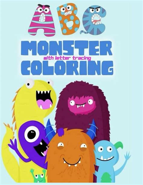 ABC Monster Coloring: Kids ABC's Monster Coloring Book With Letter and Number Tracing by J ...