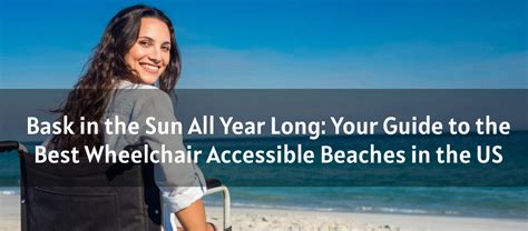 Discover the Best Wheelchair Accessible Beaches: A Comprehensive Guide