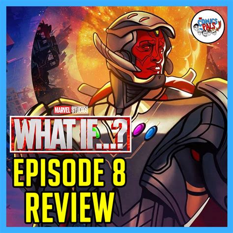 Marvel Studios‘ What If? Episode 8 Review & Reactions - What If Ultron Won?