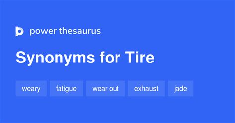 Tire synonyms - 1 321 Words and Phrases for Tire