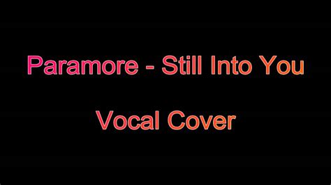 Paramore - Still Into You (Vocal Cover) - YouTube