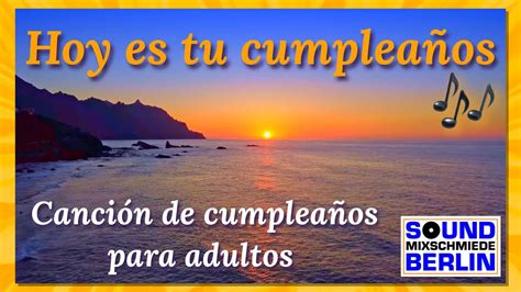 Hoy es tu Cumpleaños 🎂 ️ Cancion de Cumpleanos para adultos Spanish Birthday Song - Happy ...