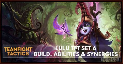 Lulu TFT Set 6 Build, Abilities, & Synergies - zilliongamer