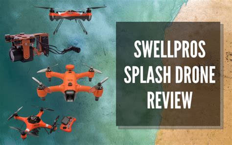 Swellpro Splash Drone Review - Best Product Guru