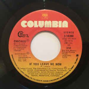 Chicago - If You Leave Me Now (1976, Vinyl) | Discogs