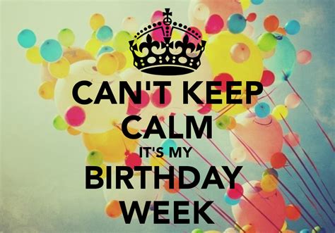 CAN'T KEEP CALM IT'S MY BIRTHDAY WEEK | Keep calm my birthday, Funny happy birthday meme, Happy ...