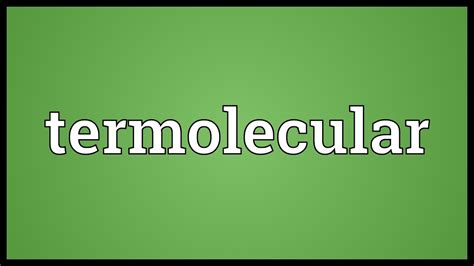 Termolecular Meaning - YouTube