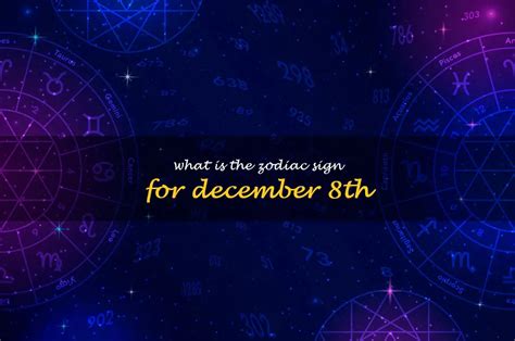 What Is The Astrological Sign For December 8Th? | ShunSpirit