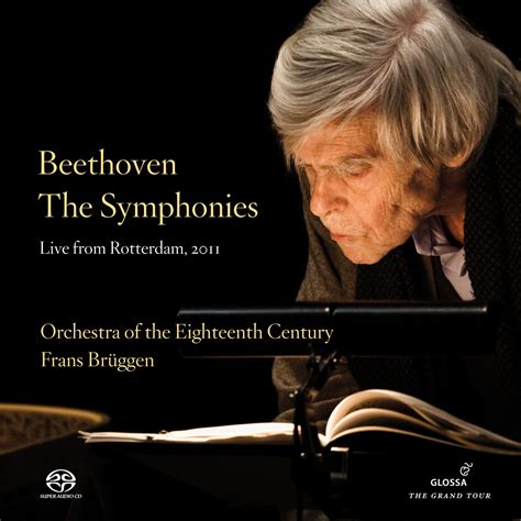 LUDWIG VAN BEETHOVEN The Symphonies. Orchestra of the Eighteenth Century, Frans Brüggen