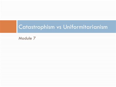 Catastrophism vs Uniformitarianism