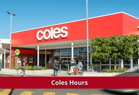 Coles Opening Hours 2023 & Coles Holidays Trading Hours