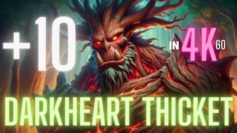 +10 Darkheart Thicket Mythic Plus Dungeon | FORTIFIED INCORPOREAL ...