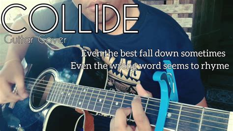 Howie Day - COLLIDE Guitar Cover - YouTube