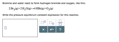 Solved Bromine and water react to form hydrogen bromide and | Chegg.com