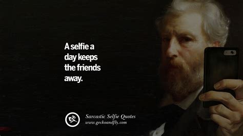 30 Sarcastic Anti-Selfie Quotes For Facebook And Instagram Friends