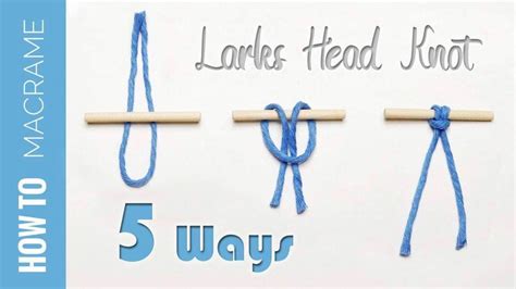 HOW TO MACRAME | 5-Ways to tie a Larks Head Knot - YouTube