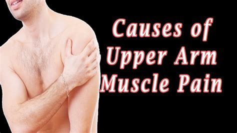 Upper Arm Muscle Pain | What Are the Causes of Upper Arm Muscle Pain? - YouTube