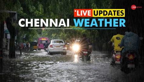 Chennai Weather Live Updates: Schools To Remain Close In These ...