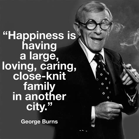 Quote on Family by George Burns #comedy #truth #family #quotes #quoteoftheday #funny | George ...