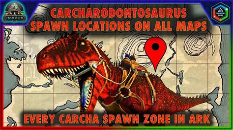 All Carcharodontosaurus Spawn Locations - Where to find Carcharodontosaurus on All Ark Maps ...